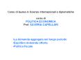 Corso di laurea in Scienze internazionali e diplomatiche  corso di  POLITICA ECONOMICA Prof. SAVERIA CAPELLARI PowerPoint PPT Presentation