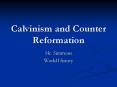 Calvinism and Counter Reformation PowerPoint PPT Presentation