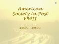 American Society in Post WWII PowerPoint PPT Presentation