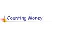 Counting Money PowerPoint PPT Presentation