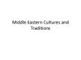Middle Eastern Cultures and Traditions PowerPoint PPT Presentation