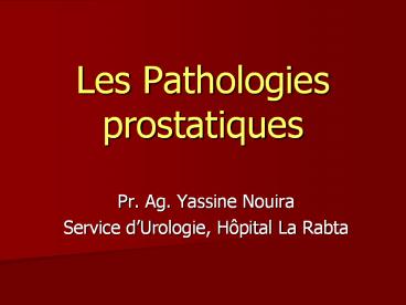 Les Pathologies prostatiques