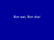 Bon sac, Bon dos!