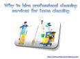 Why to hire professional cleaning services for home cleaning? PowerPoint PPT Presentation