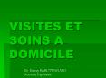 VISITES ET SOINS A DOMICILE PowerPoint PPT Presentation