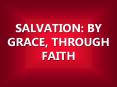 SALVATION: BY GRACE, THROUGH FAITH PowerPoint PPT Presentation