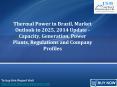 JSB Market Research : Thermal Power in Brazil, Market Outlook to 2025, 2014 Update - Capacity, Generation, Power Plants, Regulations and Company Profiles