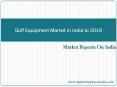 Golf Equipment Market in India to 2019 - Market Size, Trends, and Forecasts PowerPoint PPT Presentation
