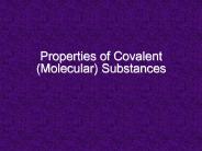 Properties of Covalent (Molecular) Substances