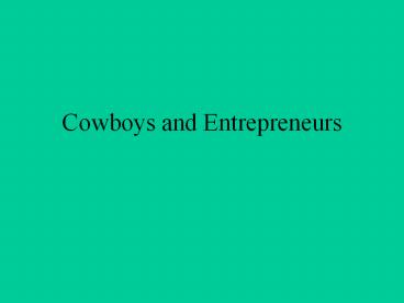 Cowboys and Entrepreneurs