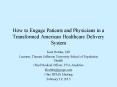 How to Engage Patients and Physicians in a Transformed American Healthcare Delivery System PowerPoint PPT Presentation