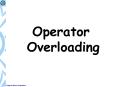 Operator Overloading PowerPoint PPT Presentation