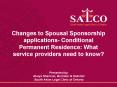 Changes to Spousal Sponsorship applications- Conditional Permanent Residence: What service providers need to know? PowerPoint PPT Presentation