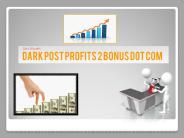 Dark Post Profits