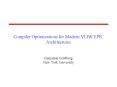 Compiler Optimizations for Modern VLIW/EPIC Architectures PowerPoint PPT Presentation