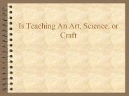 Is Teaching An Art, Science, or Craft