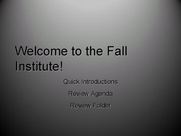 Welcome to the Fall Institute!