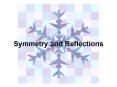 Symmetry and Reflections PowerPoint PPT Presentation