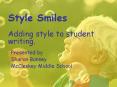 Style Smiles Adding style to student writing. PowerPoint PPT Presentation