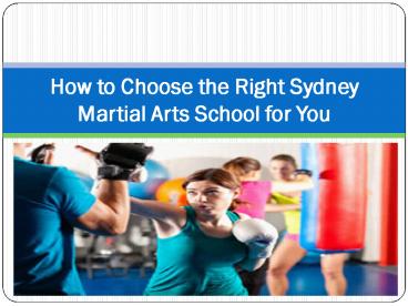 How to Choose the Right Sydney Martial Arts School for You