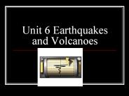 Unit 6 Earthquakes and Volcanoes