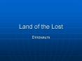 Land of the Lost PowerPoint PPT Presentation
