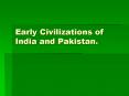Early Civilizations of India and Pakistan. PowerPoint PPT Presentation