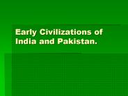 Early Civilizations of India and Pakistan.