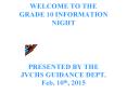 WELCOME TO THE GRADE 10 INFORMATION NIGHT PowerPoint PPT Presentation