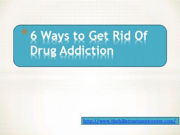 6 Ways to Get Rid Of Drug Addiction