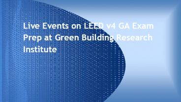 LEED v4 GA Exam Prep at Green Building Research Institute
