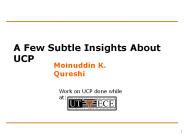 A Few Subtle Insights About UCP