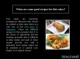 What are some good recipes for fish cakes? PowerPoint PPT Presentation