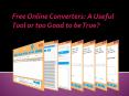 Free Online Converters: A Useful Tool or too Good to be True? PowerPoint PPT Presentation