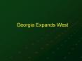 Georgia Expands West PowerPoint PPT Presentation