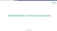 Rehabilitation and Training Equipment