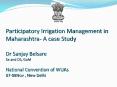 Participatory Irrigation Management in Maharashtra- A case Study  Dr Sanjay Belsare Se and DS, GoM National Convention of WUAs 07-08Nov , New Delhi PowerPoint PPT Presentation