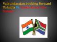 Vaikundarajan Looking Forward To India Vs. South Africa This Sunday PowerPoint PPT Presentation