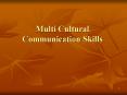 Multi Cultural Communication Skills PowerPoint PPT Presentation
