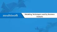 Modeling Techniques used by Business Analysts
