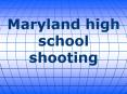 Maryland high school shooting PowerPoint PPT Presentation