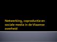 Netwerking, coproductie en sociale media in de Vlaamse overheid PowerPoint PPT Presentation