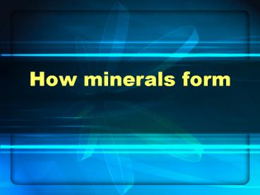 How minerals form