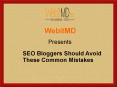 SEO Bloggers Should Avoid These Common Mistakes PowerPoint PPT Presentation