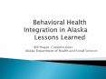 Behavioral HealthIntegration in Alaska       Lessons Learned PowerPoint PPT Presentation