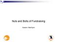 Nuts and Bolts of Fundraising PowerPoint PPT Presentation