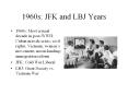1960s: JFK and LBJ Years PowerPoint PPT Presentation