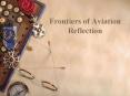 Frontiers%20of%20Aviation%20Reflection PowerPoint PPT Presentation