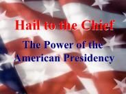 Hail to the Chief