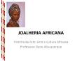 JOALHERIA AFRICANA PowerPoint PPT Presentation